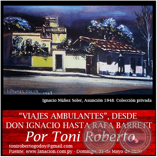 VIAJES AMBULANTES, DESDE DON IGNACIO HASTA RAFA BARRETT - Por Toni Roberto - Domingo, 31 de Mayo de 2020